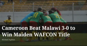 Camerun-vencio-a-Malawi-3-0-para-ganar-su-primer-titulo.webp