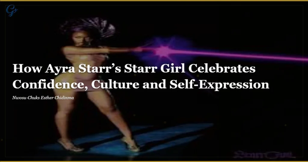 Como-Starr-Girl-de-Ayra-Starr-celebra-la-confianza-la.webp
