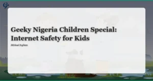 Especial-nigeriano-Geeky-Kids-Seguridad-en-Internet-para-ninos.webp